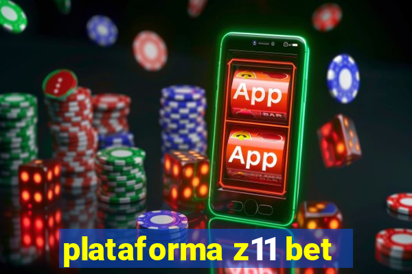 plataforma z11 bet