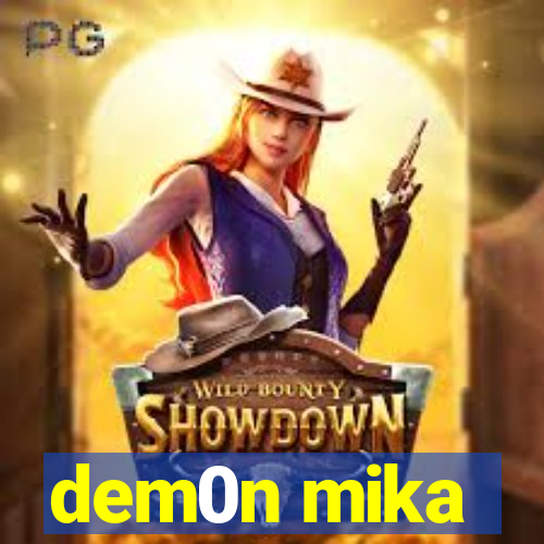 dem0n mika