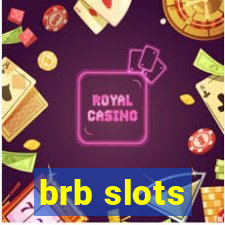 brb slots