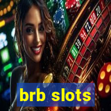 brb slots