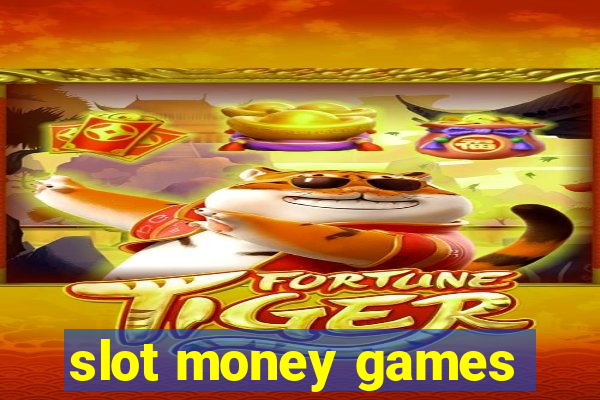 slot money games