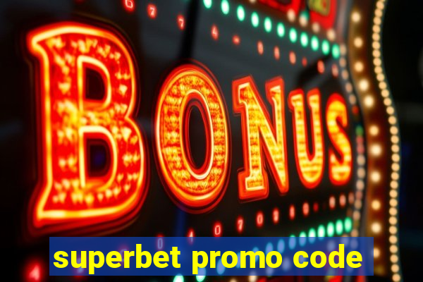 superbet promo code