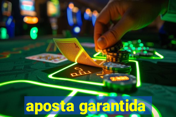 aposta garantida