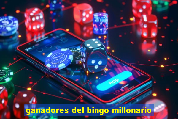 ganadores del bingo millonario