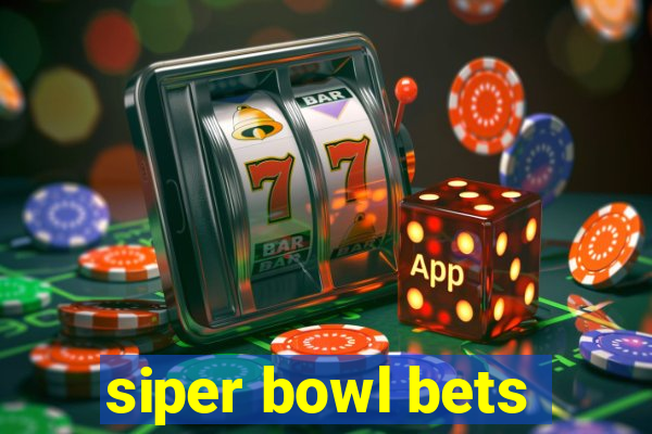 siper bowl bets