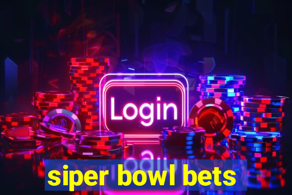 siper bowl bets