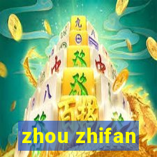 zhou zhifan