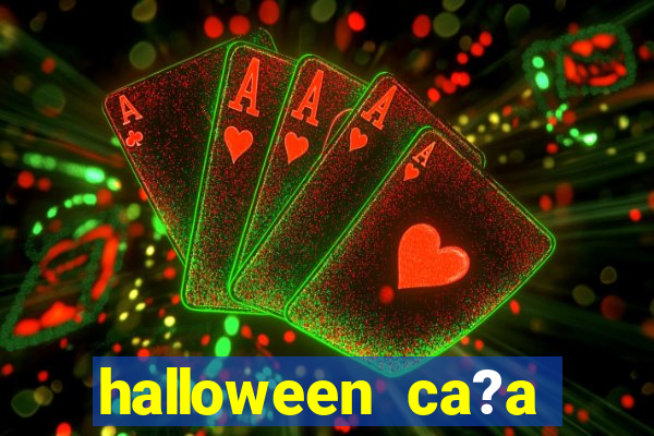 halloween ca?a niquel online