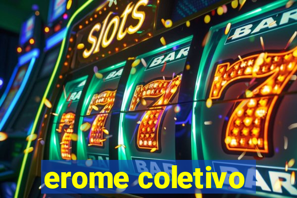 erome coletivo