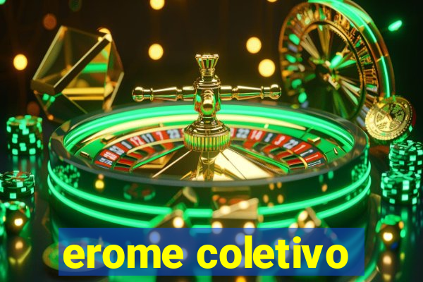 erome coletivo