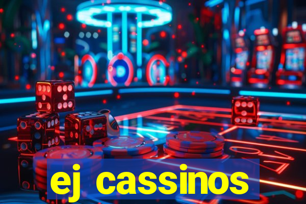 ej cassinos