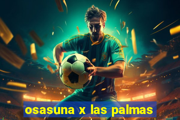 osasuna x las palmas