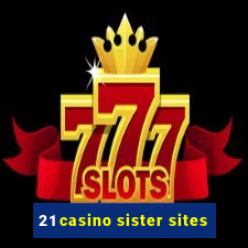 21 casino sister sites