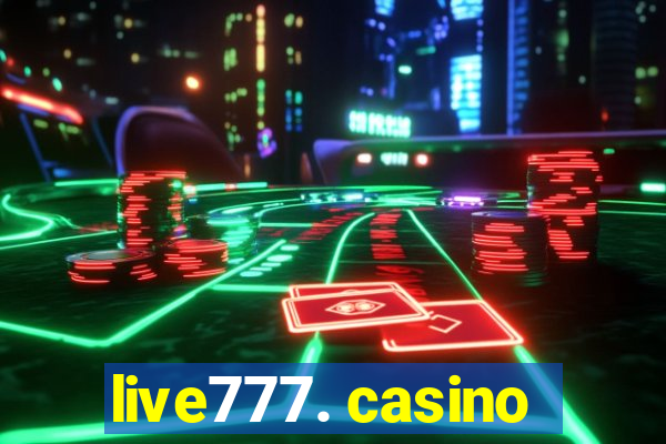 live777. casino