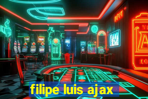 filipe luis ajax