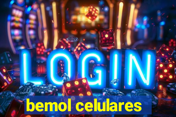 bemol celulares