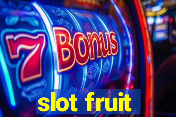 slot fruit