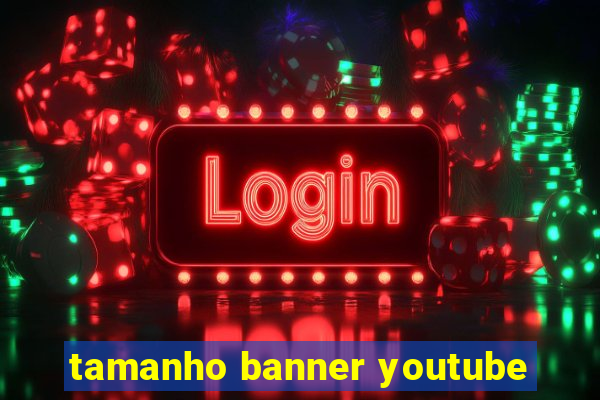 tamanho banner youtube