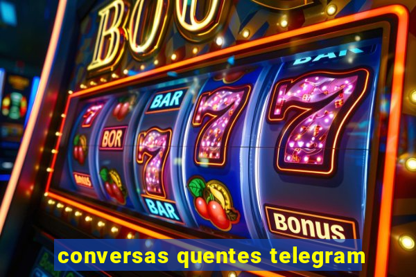 conversas quentes telegram