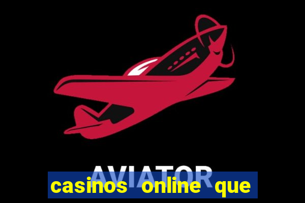 casinos online que paguen rápido