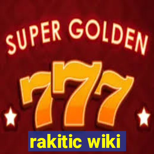 rakitic wiki