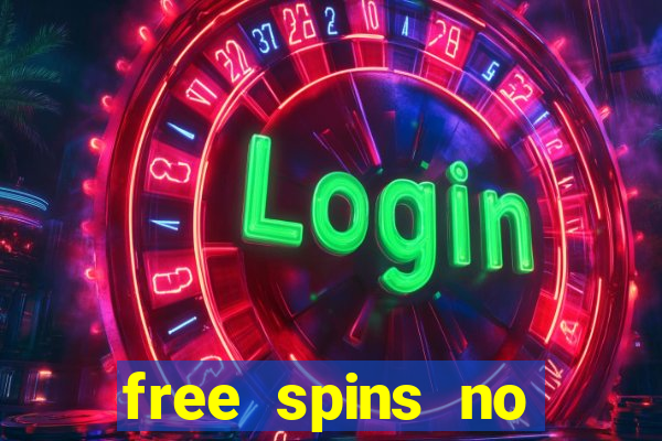 free spins no deposit casinos