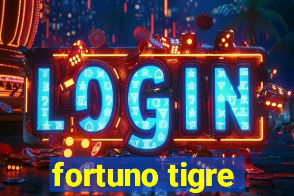 fortuno tigre