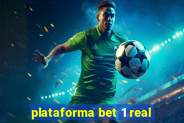 plataforma bet 1 real