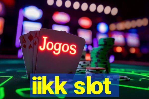 iikk slot