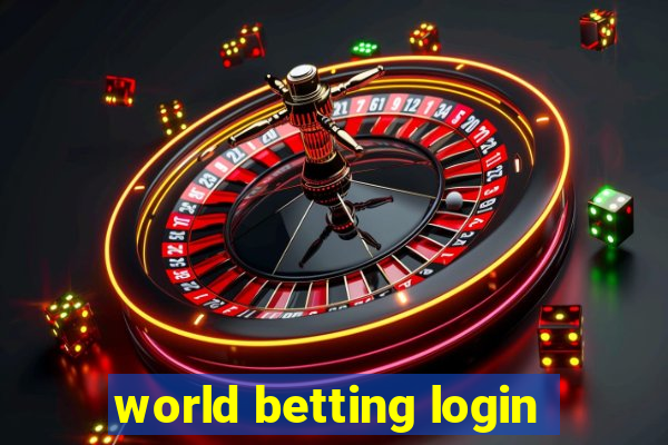 world betting login