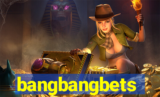 bangbangbets