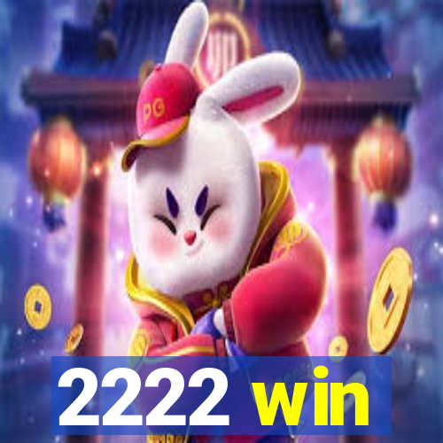 2222 win