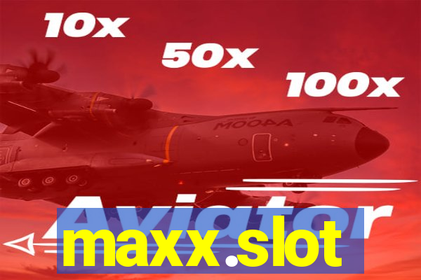 maxx.slot