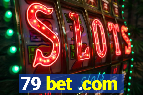 79 bet .com