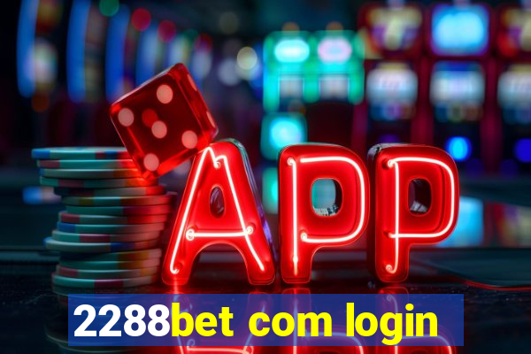 2288bet com login