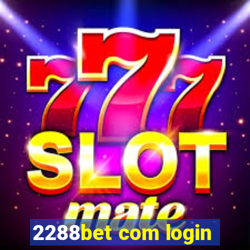 2288bet com login