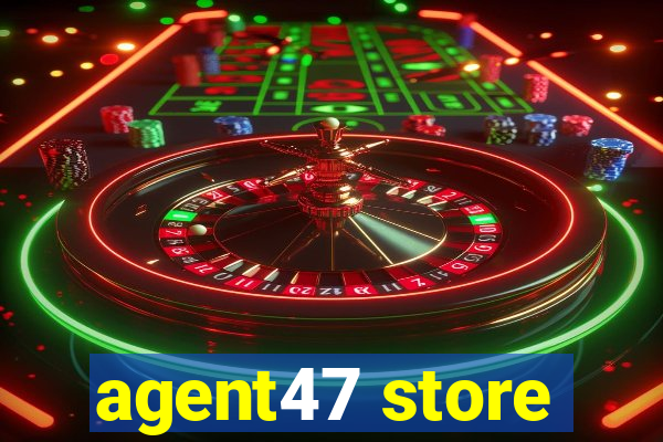 agent47 store