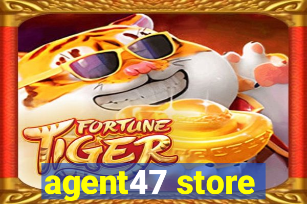 agent47 store