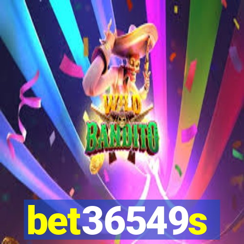 bet36549s