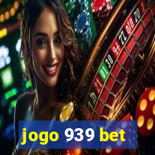 jogo 939 bet