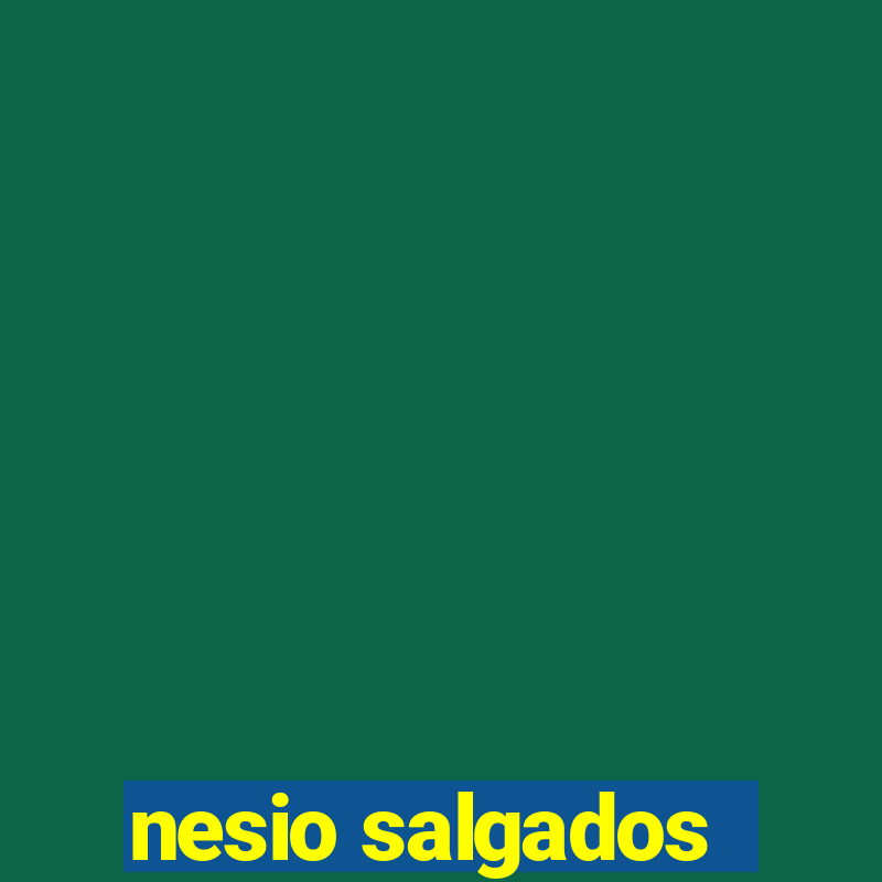 nesio salgados