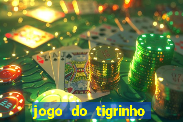 jogo do tigrinho de r$ 1