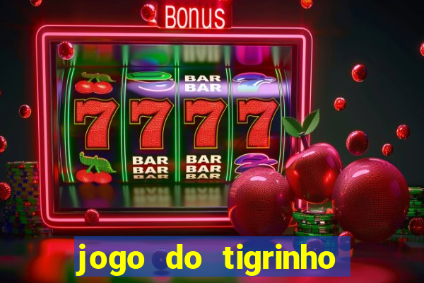 jogo do tigrinho de r$ 1