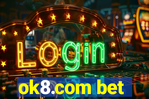 ok8.com bet