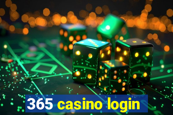 365 casino login