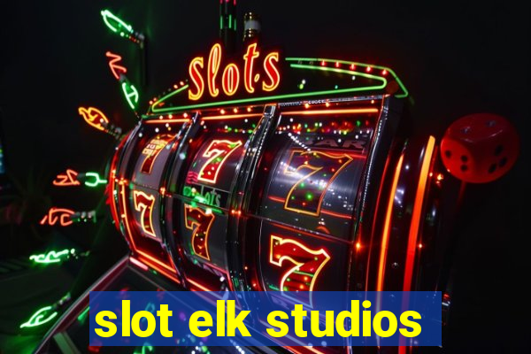 slot elk studios