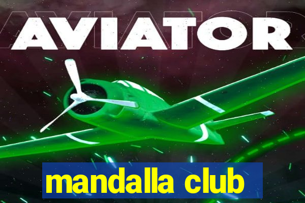 mandalla club