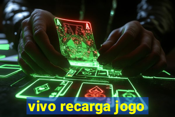 vivo recarga jogo