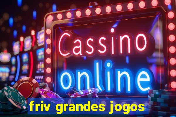 friv grandes jogos