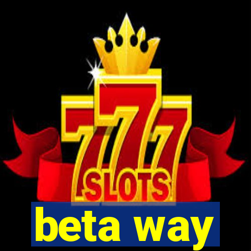 beta way